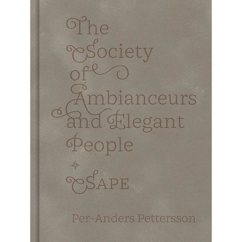 Pettersson Per-anders - The Society Of Ambianceurs And Elegant People.
