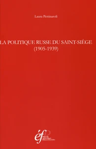 La politique russe du Saint-Siège (1905-1939)