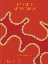 Petty Pandean-Elliott - La table indonésienne.