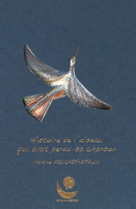 Histoire de l'oiseau qui avait perdu sa chanson