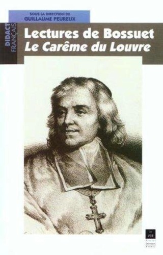  PEUREUX et Guillaume Peureux - Lectures De Bossuet, Le Careme Du Louvre.