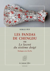 Les pandas de Chengdu ou Le secret du sixième doigt