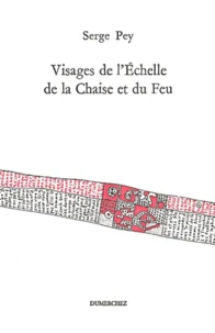 Visages de l'Echelle de la Chaise et du Feu