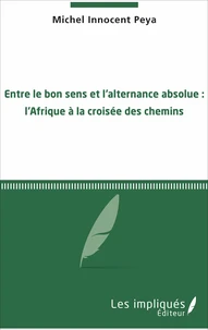 Entre le bon sens et l'alternance absolue : l'Afrique à la croisée des chemins