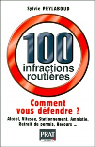  PEYLABOUD S - 100 Infractions Routieres. Comment Vous Defendre ?.