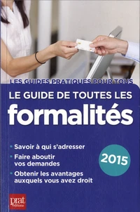 Le guide de toutes les formalités : vos droits et avantages