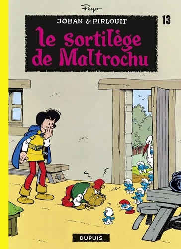  Peyo - Johan et Pirlouit - Tome 13 - Le Sortilège de Maltrochu.