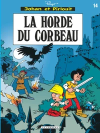 Johan Et Pirlouit Tome 14 : La Horde Du Corbeau