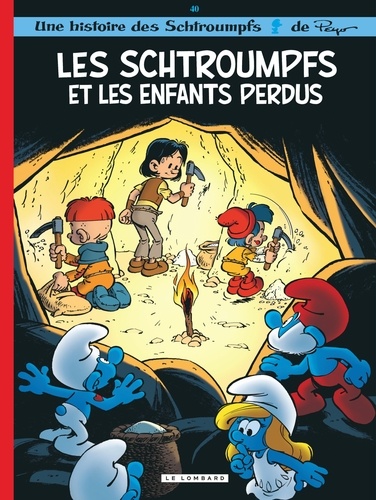 Peyo et Alain Jost - Les Schtroumpfs Tome 40 : Les Schtroumpfs et les enfants perdus.