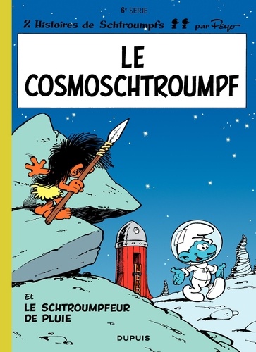 Les Schtroumpfs Tome 6 Le Cosmoschtroumpf