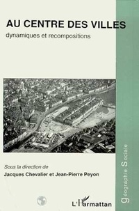  Peyon et  Chevalier - Au centre des villes, dynamique et recomposition.