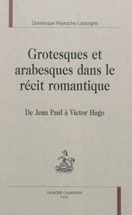 Grotesques et arabesques dans le récit romantique