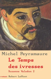 Suzanne Valadon Tome 2 : Le Temps Des Ivresses