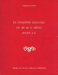La Cisalpine gauloise du IIIe au Ier siècle avant J.-C.