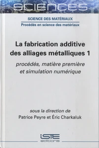 La fabrication additive des alliages métalliques