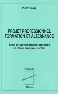 Projet Professionnel Formation Et Alternance. Projet De Sociopedagogie Appliquee En Milieu Sanitaire Et Social