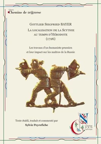 Gottlieb Siegfried bayer - La localisation de la Scythie au temps d'Hérodote (1726)