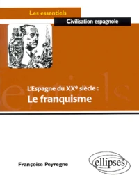 L'Espagne Du Xxeme Siecle : Le Franquisme