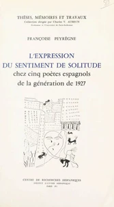 L'expression du sentiment de solitude chez cinq poètes espagnols de la génération de 1927