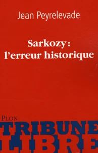 Sarkozy : l'erreur historique