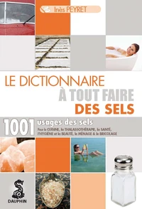 Le dictionnaire à tout faire des sels