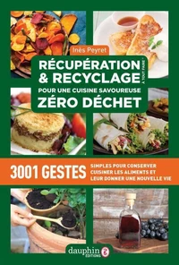 Récupération & recyclage pour une cuisine savoureuse zéro déchet