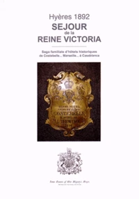 Hyères 1892 - Séjour de la reine Victoria