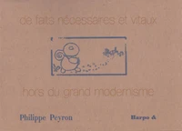 De faits nécessaires et vitaux hors du grand modernisme
