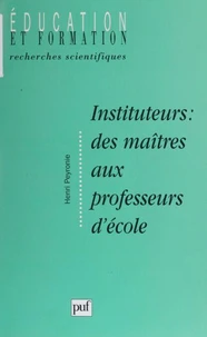 Instituteur : des maîtres aux professeurs d'école