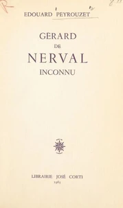 Gérard de Nerval inconnu