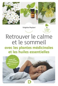 Retrouvez le calme et le sommeil avec les plantes médicinales et les huiles essentielles