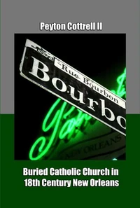 Buried Catholic Church in 18th Century New Orleans