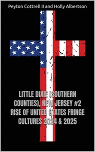 Little Dixie (Southern Counties), New Jersey #2 Rise of United States Fringe Cultures 2024 &amp; 2025