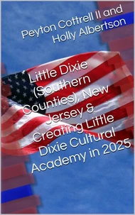 Little Dixie (Southern Counties), New Jersey & Creating Little Dixie Cultural Academy in 2025