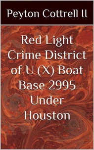 Red Light Crime District of U-Boat Base 2995 Under Houston