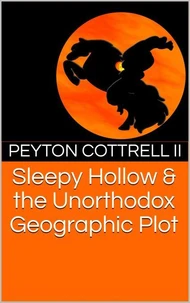 Sleepy Hollow &amp; the Unorthodox Geographic Plot