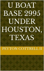 U Boat Base 2995 Under Houston, Texas