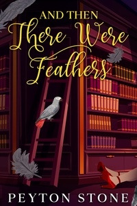  Peyton Stone - And Then There Were Feathers.