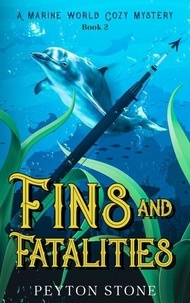 T&eacute;l&eacute;chargez des livres &eacute;lectroniques &agrave; partir de Google pour allumer Fins & Fatalities: A Marine World Cozy Mystery - Marine World Cozy Mystery, #2