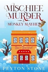  Peyton Stone - Mischief, Murder &amp; Monkey Mayhem: A Bed &amp; Breakfast Cozy Mystery, Book 2.