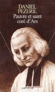 Pauvre Et Saint Cure D'Ars