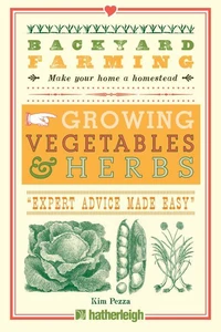 Backyard Farming: Growing Vegetables &amp; Herbs