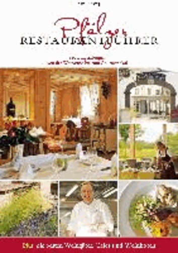 Pfälzer Restaurantführer 2014/2015 - 149 Empfehlungen von der Weinstube bis zum Gourmetlokal.