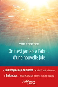 On n'est jamais à l'abri... d'une nouvelle joie