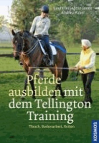 Pferde ausbilden mit dem Tellington-Training - TTouch, Bodenarbeit, Reiten.