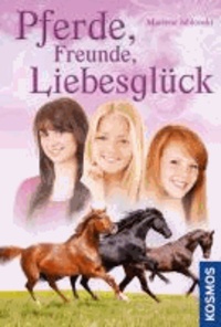 Pferde, Freunde, Liebesglück - Dreifachband.