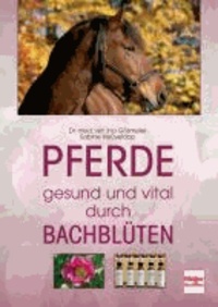 Pferde - gesund und vital durch Bachblüten.