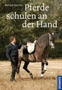 Pferde schulen an der Hand - Wege zum Lösen und Versammeln.