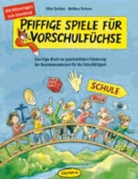 Pfiffige Spiele für Vorschulfüchse - Das Kiga-Buch zur ganzheitlichen Förderung der Basiskompetenzen für die Schulfähigkeit.