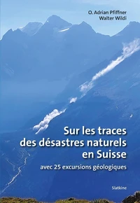 Sur les traces des désastres naturels en Suisse